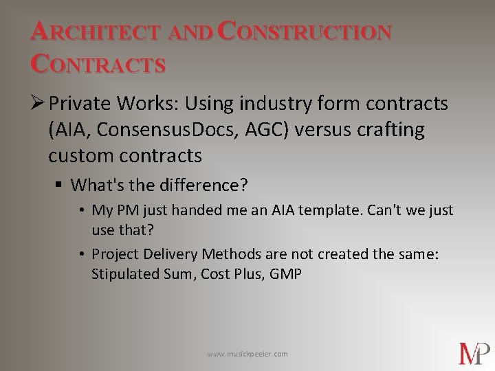 ARCHITECT AND CONSTRUCTION CONTRACTS Ø Private Works: Using industry form contracts (AIA, Consensus. Docs,