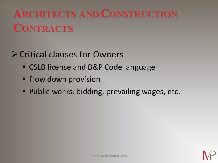 ARCHITECTS AND CONSTRUCTION CONTRACTS Ø Critical clauses for Owners § CSLB license and B&P