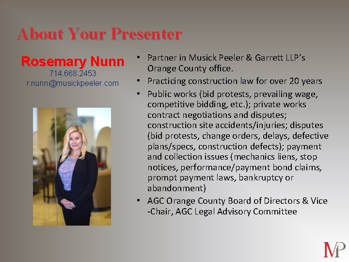 About Your Presenter Rosemary Nunn 714. 668. 2453 r. nunn@musickpeeler. com • Partner in