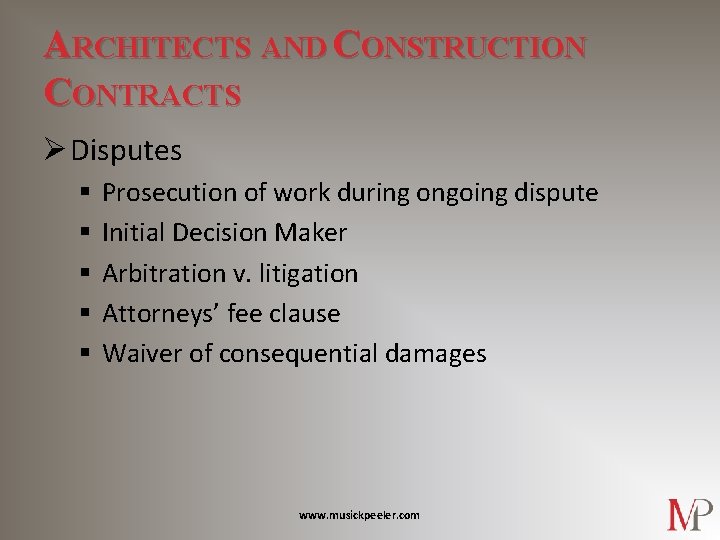 ARCHITECTS AND CONSTRUCTION CONTRACTS Ø Disputes § § § Prosecution of work during ongoing