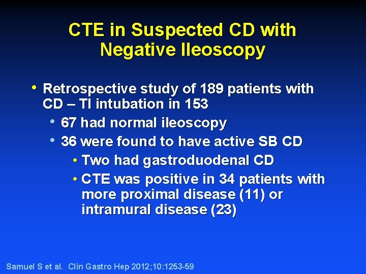 CTE in Suspected CD with Negative Ileoscopy • Retrospective study of 189 patients with