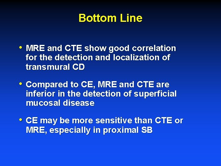 Bottom Line • MRE and CTE show good correlation for the detection and localization