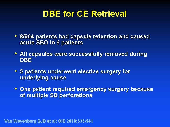 DBE for CE Retrieval • 8/904 patients had capsule retention and caused acute SBO