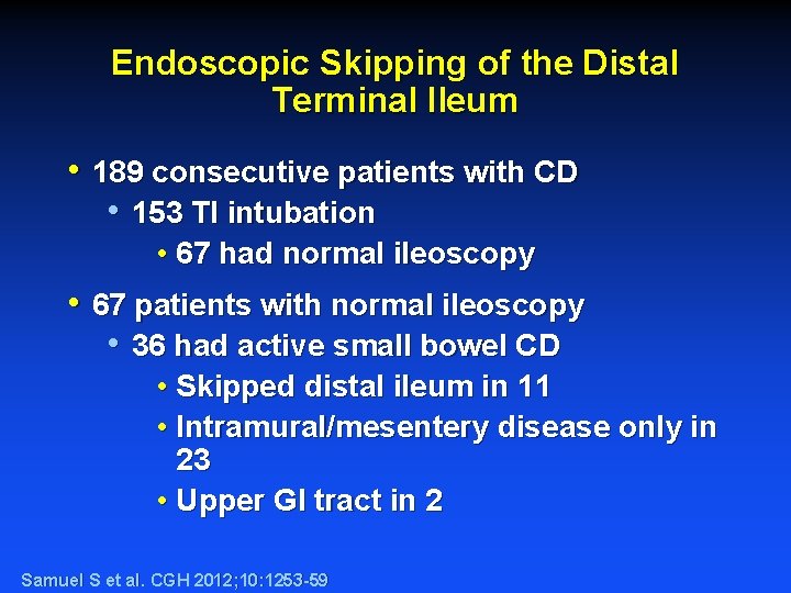 Endoscopic Skipping of the Distal Terminal Ileum • 189 consecutive patients with CD •