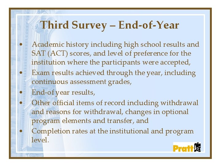 Third Survey – End-of-Year • • • Academic history including high school results and