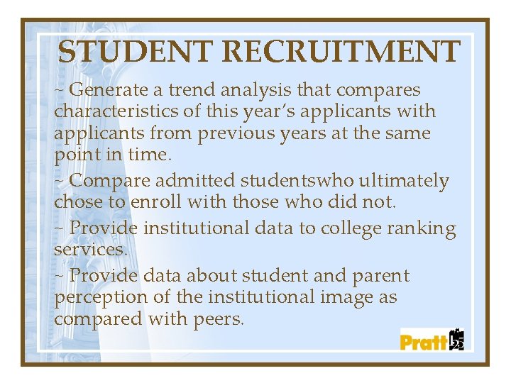 STUDENT RECRUITMENT ~ Generate a trend analysis that compares characteristics of this year’s applicants