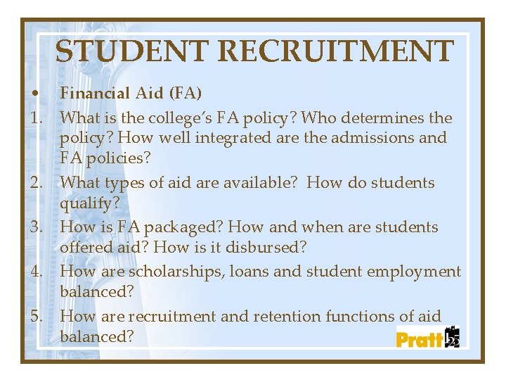 STUDENT RECRUITMENT • Financial Aid (FA) 1. What is the college’s FA policy? Who