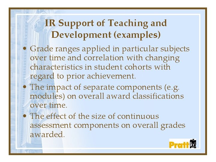 IR Support of Teaching and Development (examples) • Grade ranges applied in particular subjects