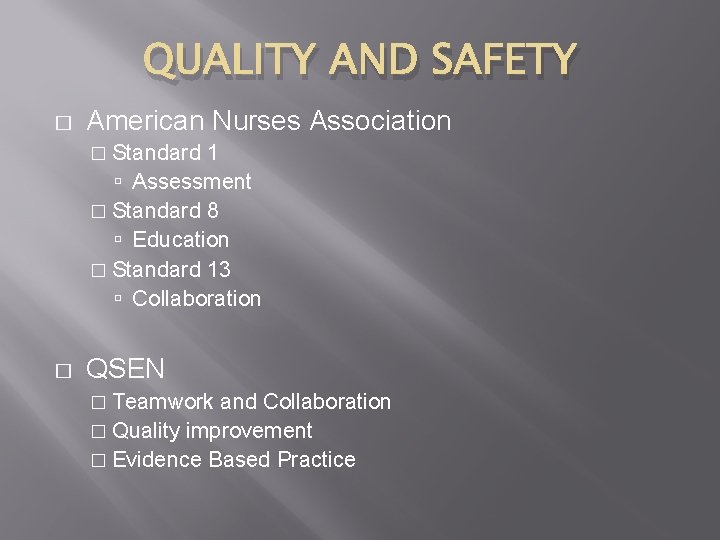 QUALITY AND SAFETY � American Nurses Association � Standard 1 Assessment � Standard 8