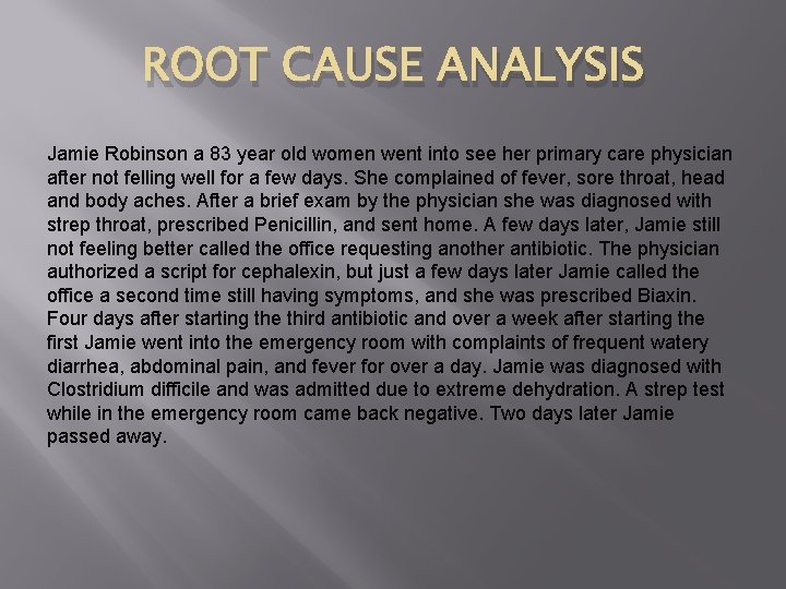 ROOT CAUSE ANALYSIS Jamie Robinson a 83 year old women went into see her