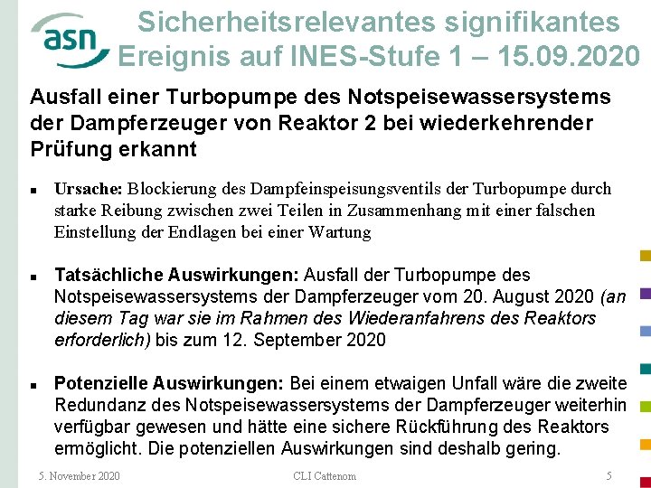 Sicherheitsrelevantes signifikantes Ereignis auf INES-Stufe 1 – 15. 09. 2020 Ausfall einer Turbopumpe des