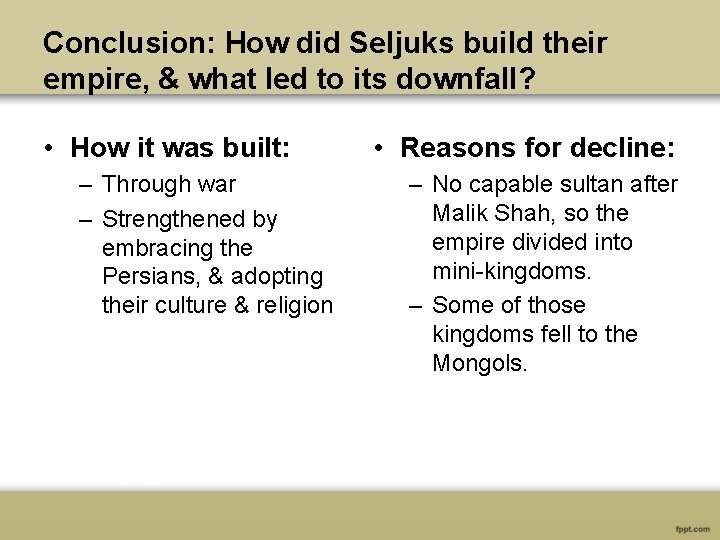 Conclusion: How did Seljuks build their empire, & what led to its downfall? •