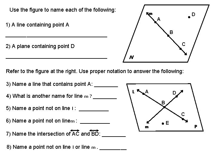 Use the figure to name each of the following: m D A 1) A