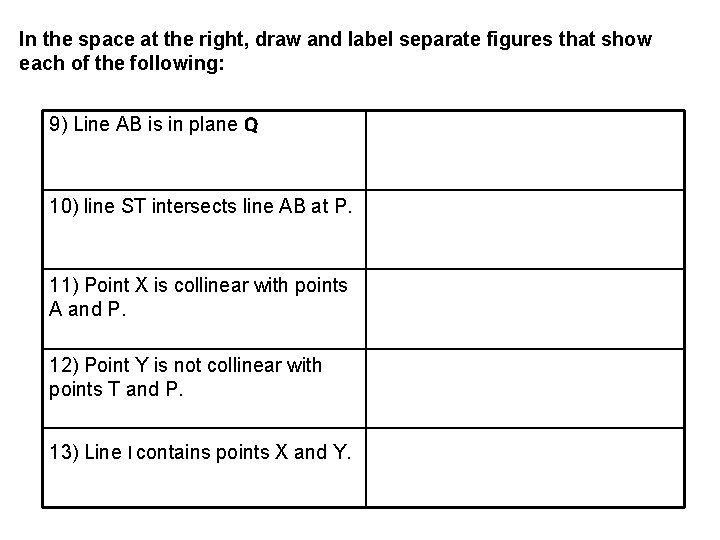In the space at the right, draw and label separate figures that show each
