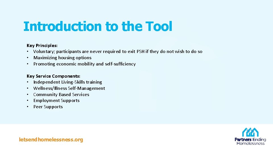 Introduction to the Tool Key Principles: • Voluntary; participants are never required to exit