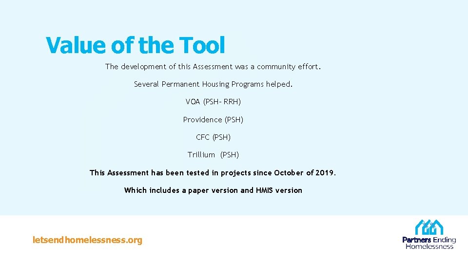 Value of the Tool The development of this Assessment was a community effort. Several