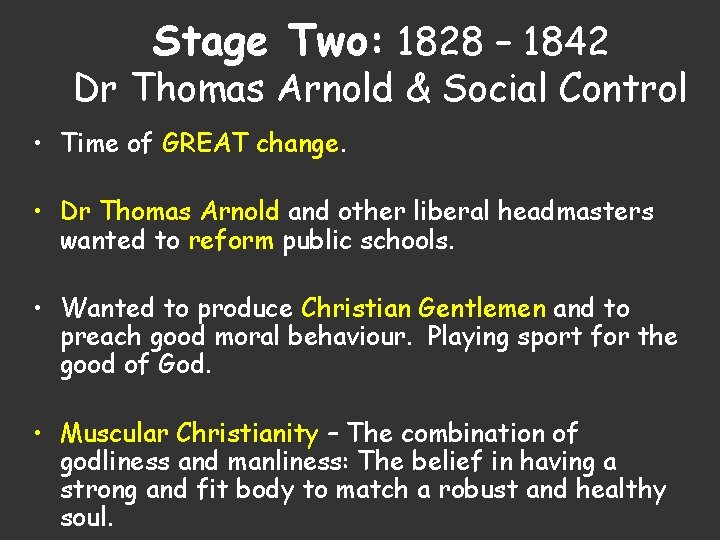 Stage Two: 1828 – 1842 Dr Thomas Arnold & Social Control • Time of
