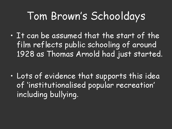 Tom Brown’s Schooldays • It can be assumed that the start of the film