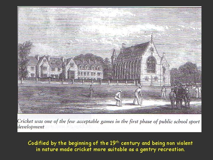 Codified by the beginning of the 19 th century and being non violent in