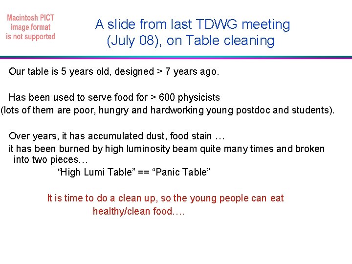 A slide from last TDWG meeting (July 08), on Table cleaning Our table is