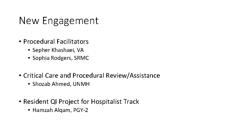 New Engagement • Procedural Facilitators • Sepher Khashaei, VA • Sophia Rodgers, SRMC •