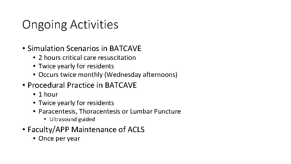 Ongoing Activities • Simulation Scenarios in BATCAVE • 2 hours critical care resuscitation •