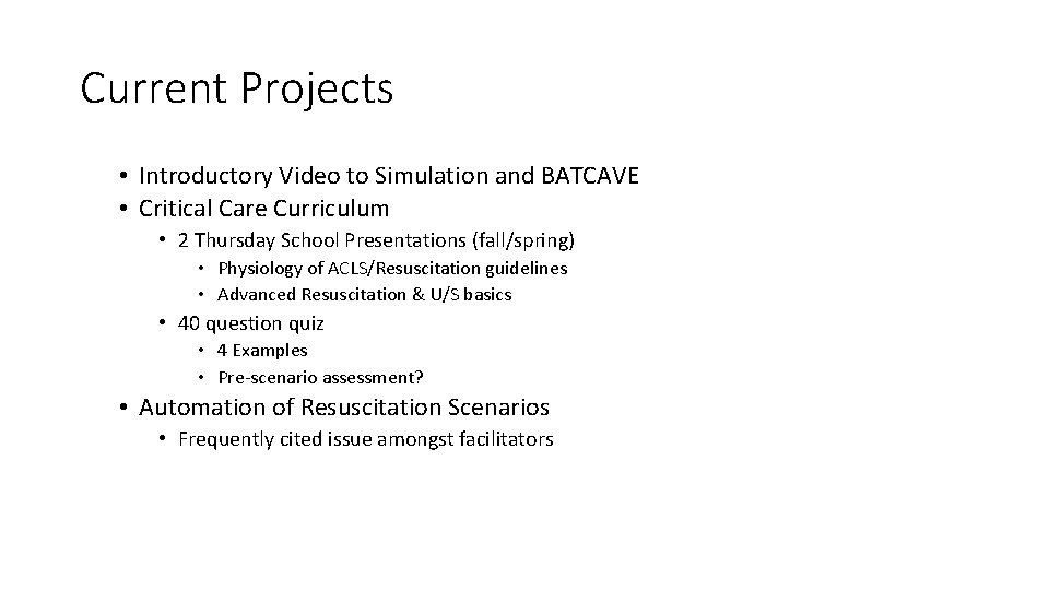 Current Projects • Introductory Video to Simulation and BATCAVE • Critical Care Curriculum •