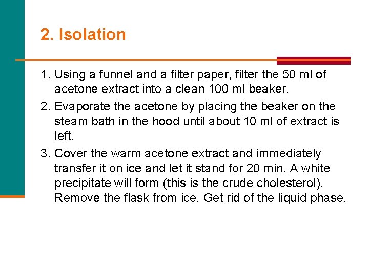 2. Isolation 1. Using a funnel and a filter paper, filter the 50 ml