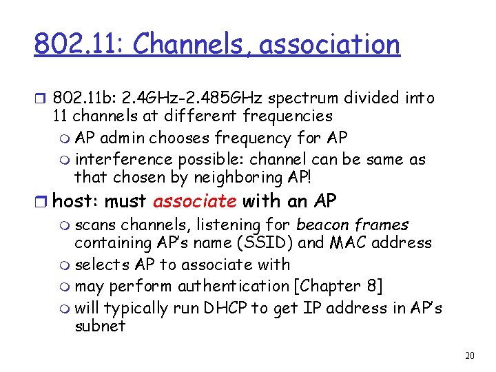 802. 11: Channels, association r 802. 11 b: 2. 4 GHz-2. 485 GHz spectrum