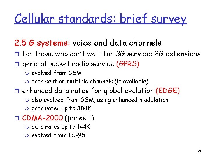 Cellular standards: brief survey 2. 5 G systems: voice and data channels r for