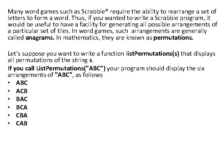 Many word games such as Scrabble® require the ability to rearrange a set of Many word games such as Scrabble® require the ability to rearrange a set of