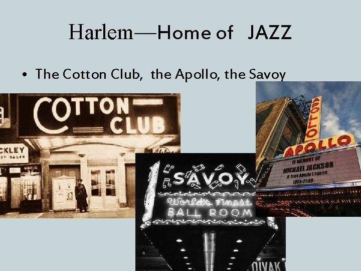 Harlem—Home of JAZZ • The Cotton Club, the Apollo, the Savoy 