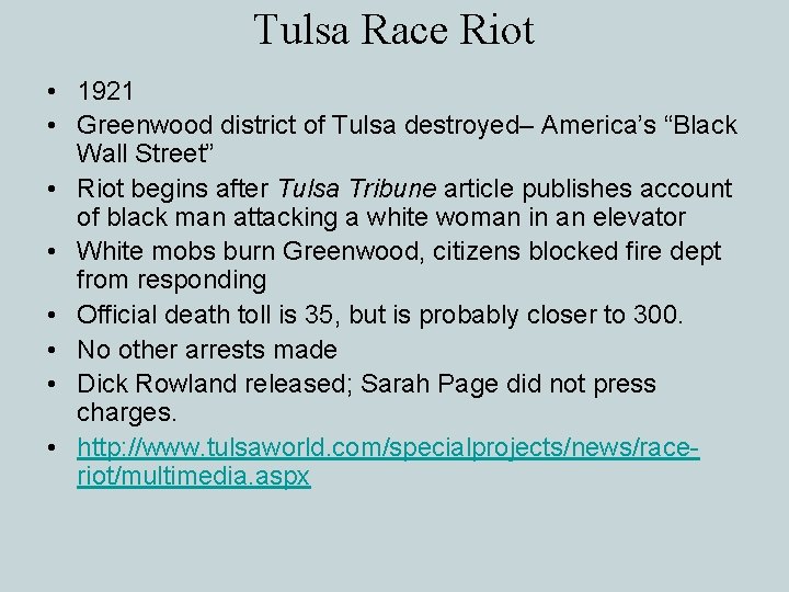 Tulsa Race Riot • 1921 • Greenwood district of Tulsa destroyed– America’s “Black Wall