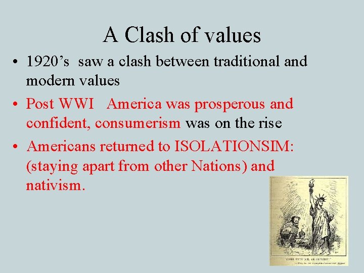 A Clash of values • 1920’s saw a clash between traditional and modern values