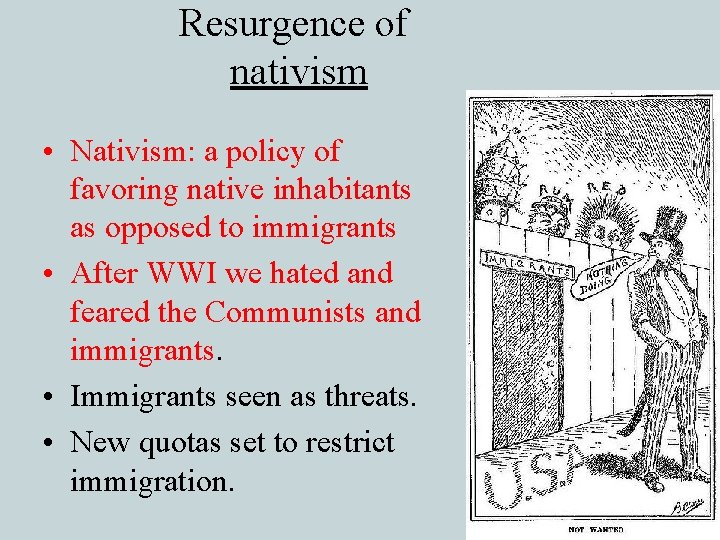 Resurgence of nativism • Nativism: a policy of favoring native inhabitants as opposed to