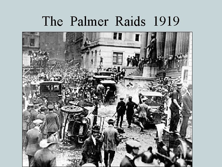 The Palmer Raids 1919 