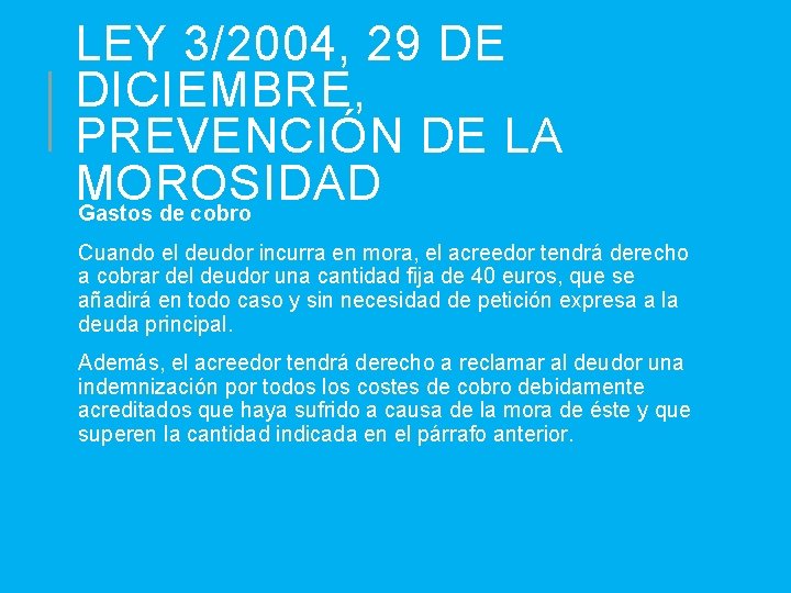 LEY 3/2004, 29 DE DICIEMBRE, PREVENCIÓN DE LA MOROSIDAD Gastos de cobro Cuando el