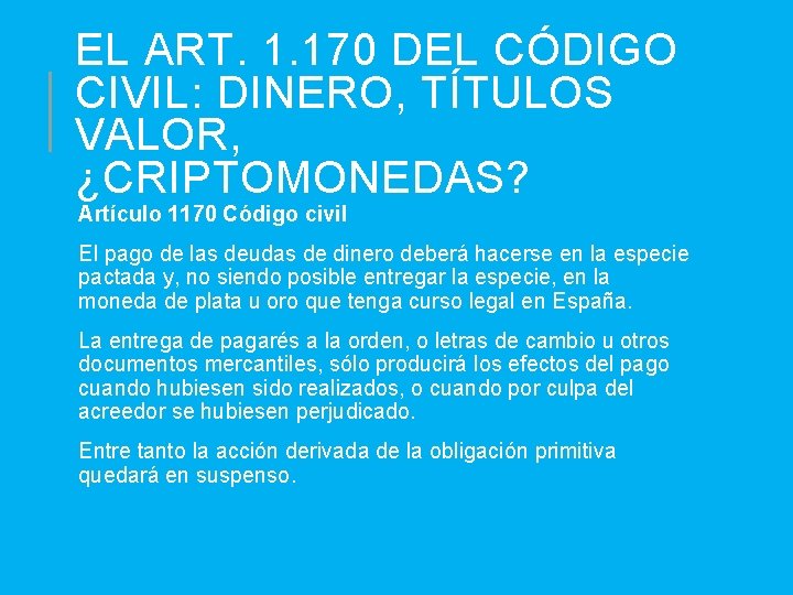 EL ART. 1. 170 DEL CÓDIGO CIVIL: DINERO, TÍTULOS VALOR, ¿CRIPTOMONEDAS? Artículo 1170 Código