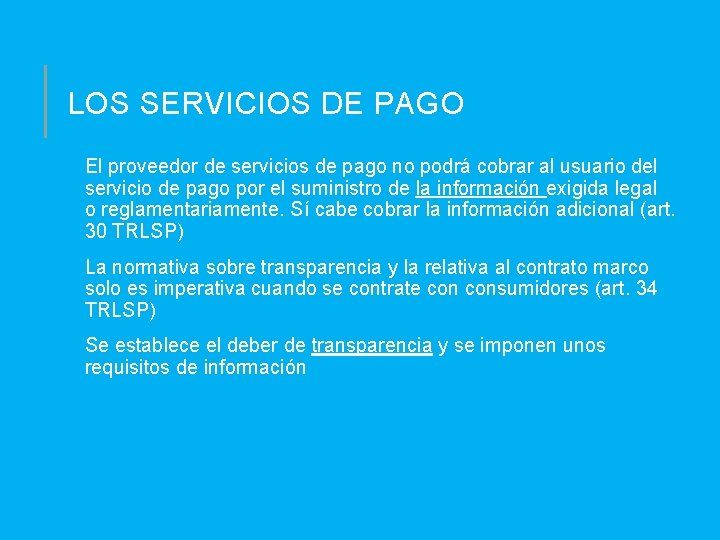 LOS SERVICIOS DE PAGO El proveedor de servicios de pago no podrá cobrar al
