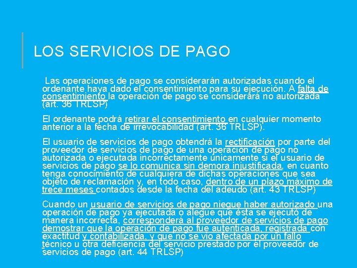 LOS SERVICIOS DE PAGO Las operaciones de pago se considerarán autorizadas cuando el ordenante