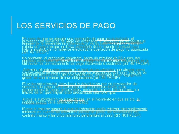 LOS SERVICIOS DE PAGO En caso de que se ejecute una operación de pago