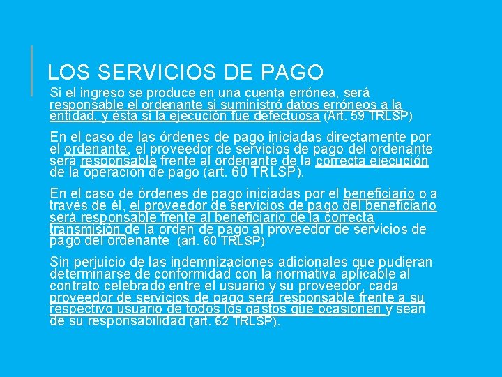 LOS SERVICIOS DE PAGO Si el ingreso se produce en una cuenta errónea, será