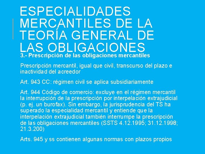 ESPECIALIDADES MERCANTILES DE LA TEORÍA GENERAL DE LAS OBLIGACIONES 3. - Prescripción de las