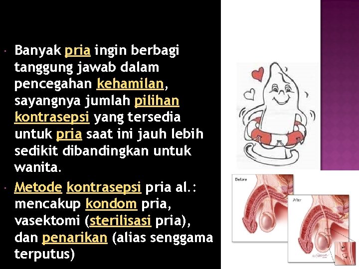  Banyak pria ingin berbagi tanggung jawab dalam pencegahan kehamilan, sayangnya jumlah pilihan kontrasepsi