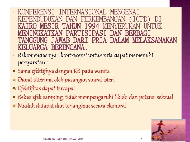  KONFERENSI INTERNASIONAL MENGENAI KEPENDUDUKAN DAN PERKEMBANGAN (ICPD) DI KAIRO MESIR TAHUN 1994 MENYERUKAN