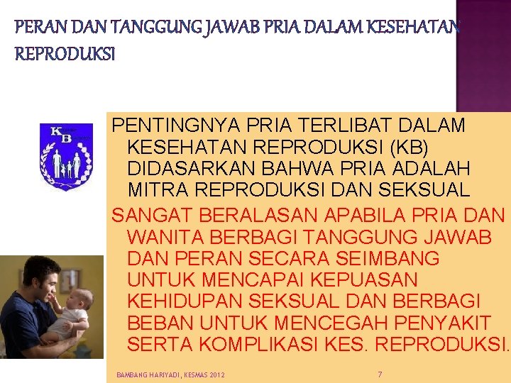 PERAN DAN TANGGUNG JAWAB PRIA DALAM KESEHATAN REPRODUKSI PENTINGNYA PRIA TERLIBAT DALAM KESEHATAN REPRODUKSI