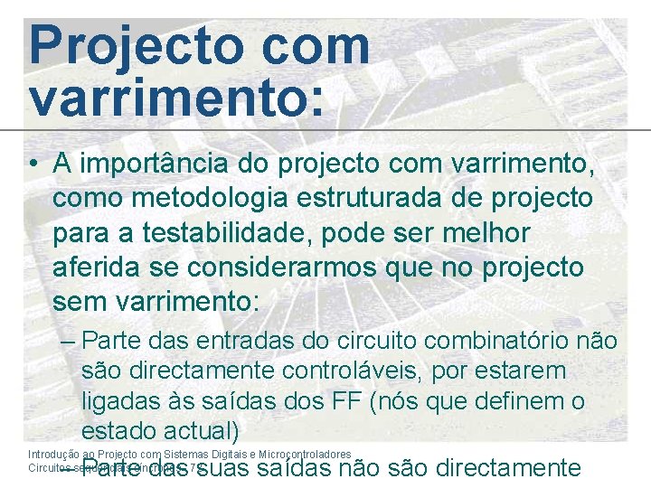 Projecto com varrimento: • A importância do projecto com varrimento, como metodologia estruturada de