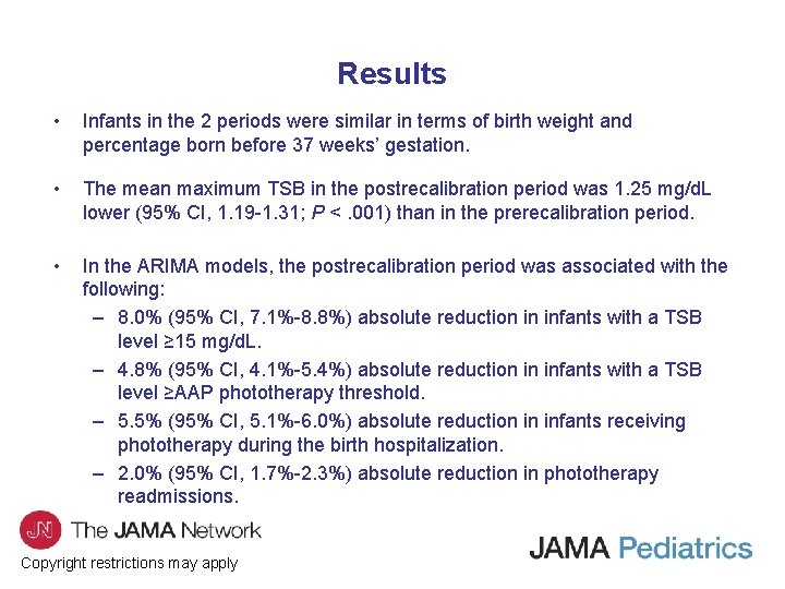 Results • Infants in the 2 periods were similar in terms of birth weight