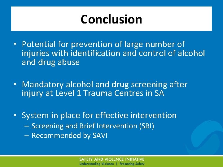 Conclusion • Potential for prevention of large number of injuries with identification and control