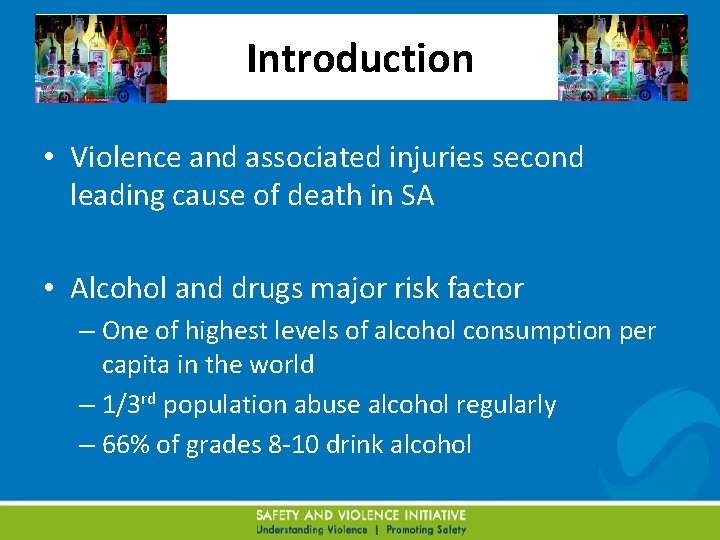 Introduction • Violence and associated injuries second leading cause of death in SA •